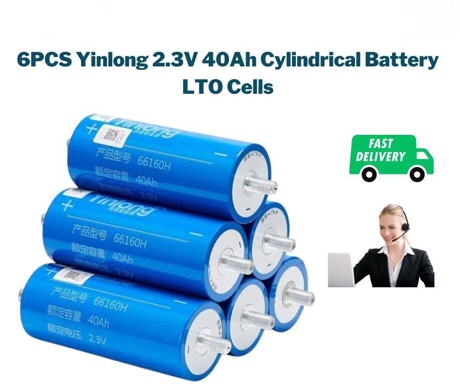 6PCS Yinlong 2.3V 40Ah Cylindrical Battery LTO Cells