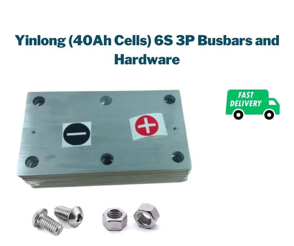 Yinlong (40Ah Cells) 6S 3P Busbars and Hardware